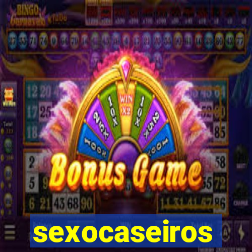 sexocaseiros