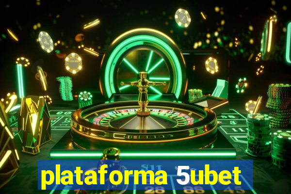 plataforma 5ubet