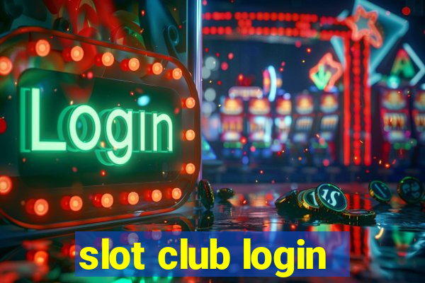 slot club login