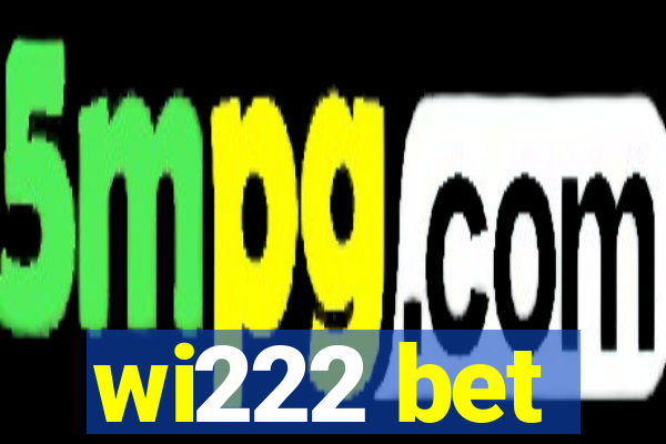 wi222 bet