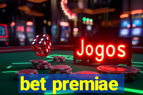 bet premiae