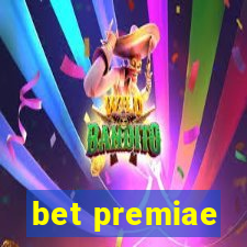 bet premiae