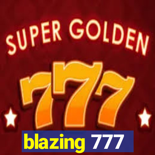 blazing 777