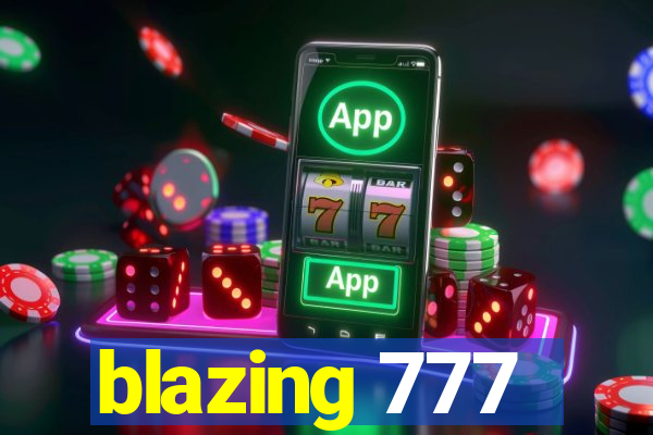 blazing 777