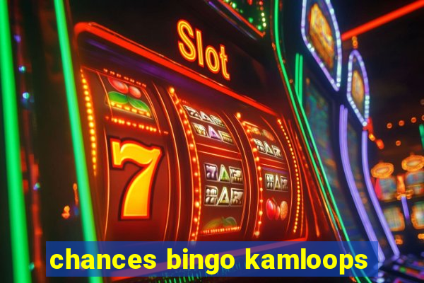 chances bingo kamloops