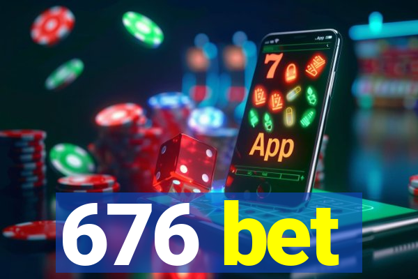 676 bet