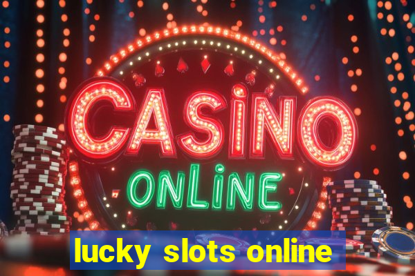 lucky slots online