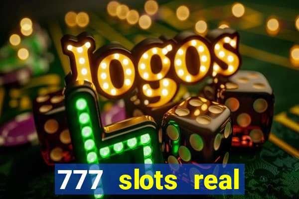 777 slots real cash game