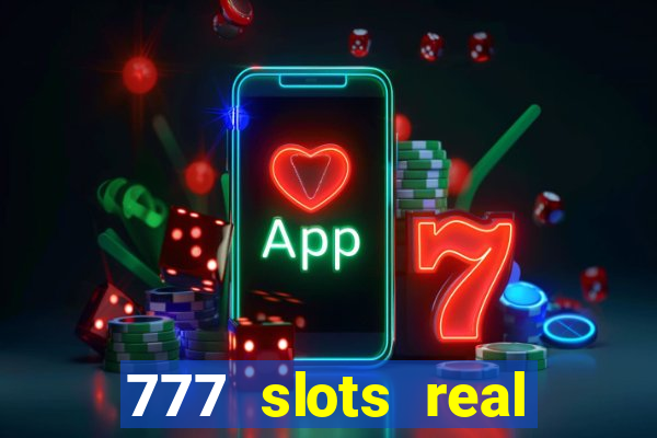 777 slots real cash game