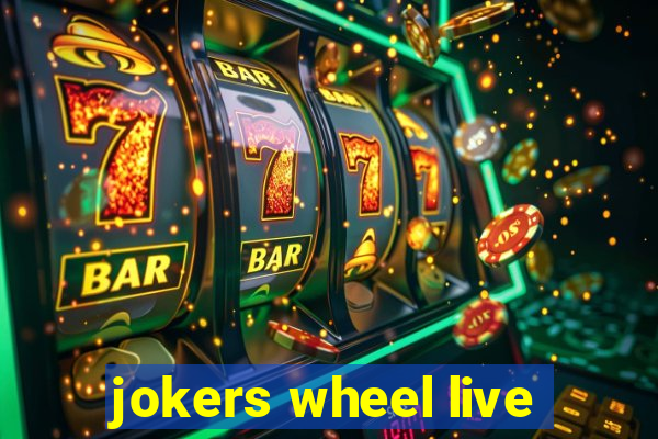 jokers wheel live