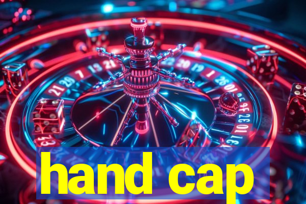 hand cap