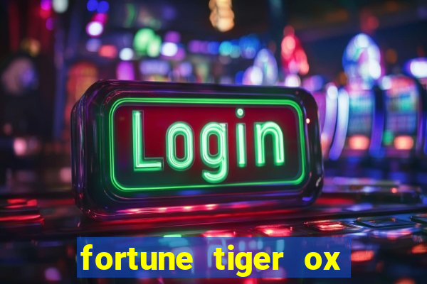 fortune tiger ox demo grátis