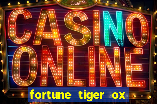 fortune tiger ox demo grátis