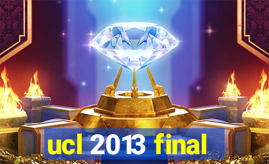 ucl 2013 final