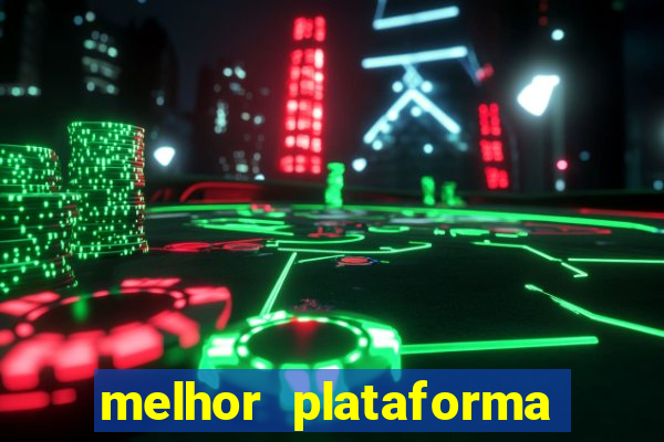 melhor plataforma para jogar o tigrinho