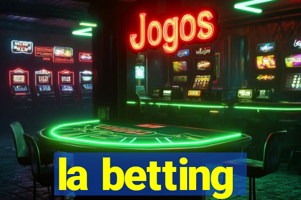 la betting