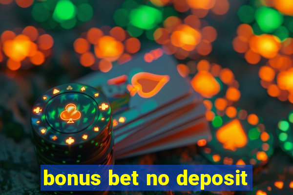 bonus bet no deposit