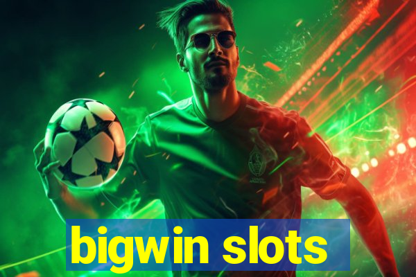 bigwin slots