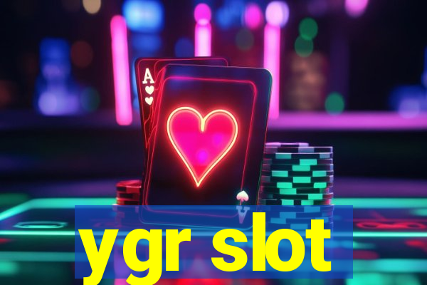 ygr slot