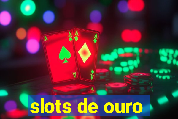 slots de ouro