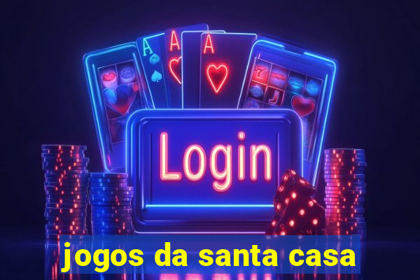 jogos da santa casa