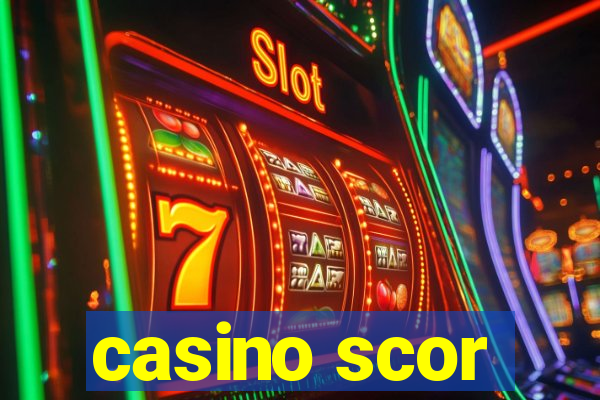 casino scor