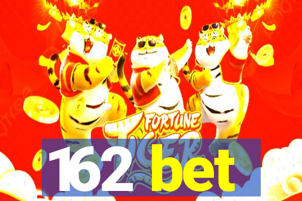 162 bet