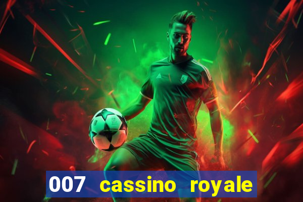 007 cassino royale filme completo dublado