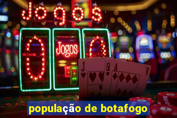 população de botafogo