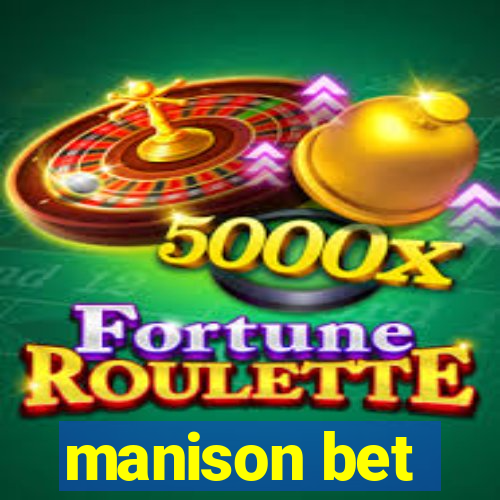 manison bet