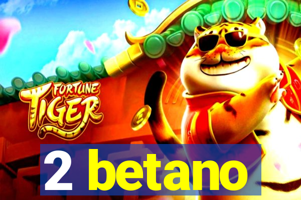 2 betano