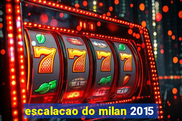 escalacao do milan 2015