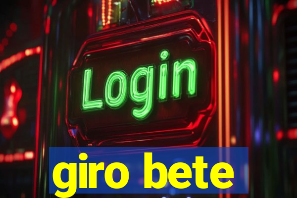 giro bete