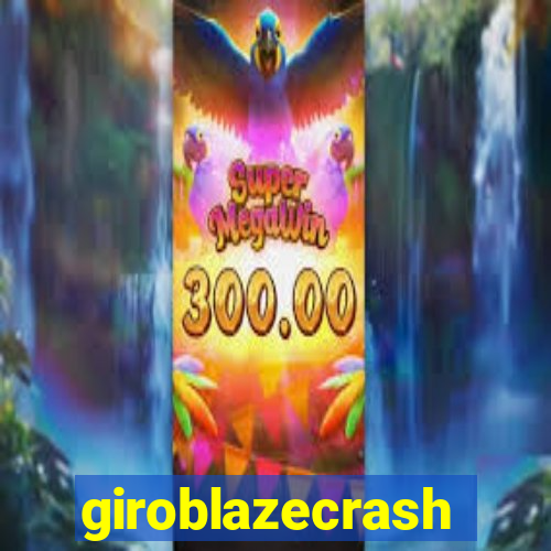 giroblazecrash