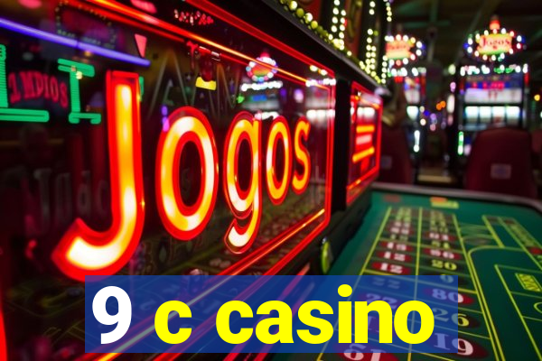 9 c casino