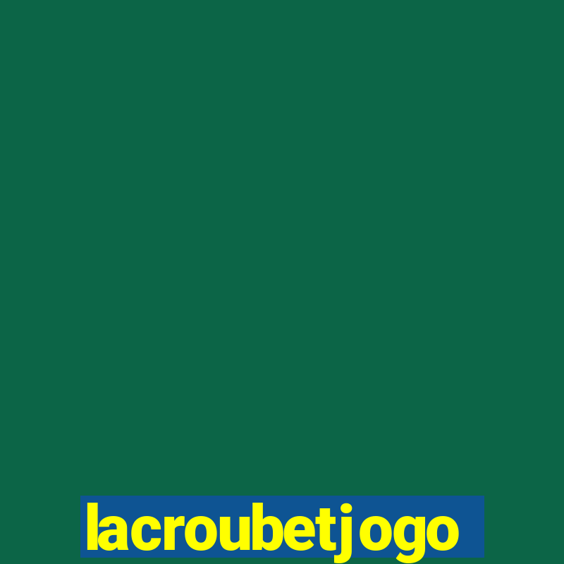 lacroubetjogo