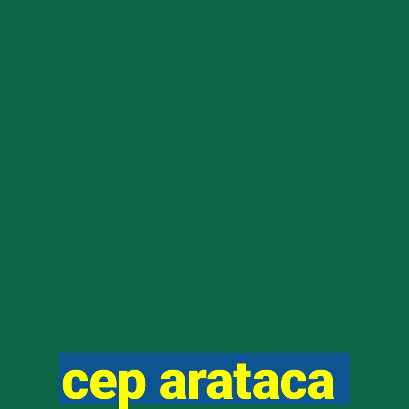 cep arataca