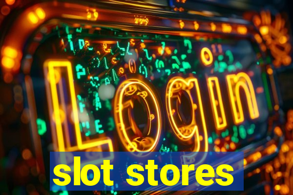 slot stores