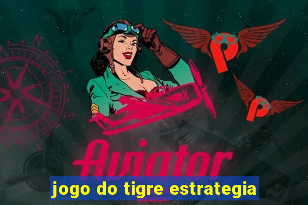 jogo do tigre estrategia