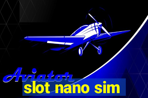 slot nano sim