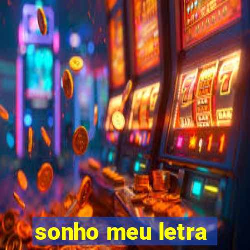 sonho meu letra