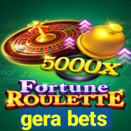 gera bets