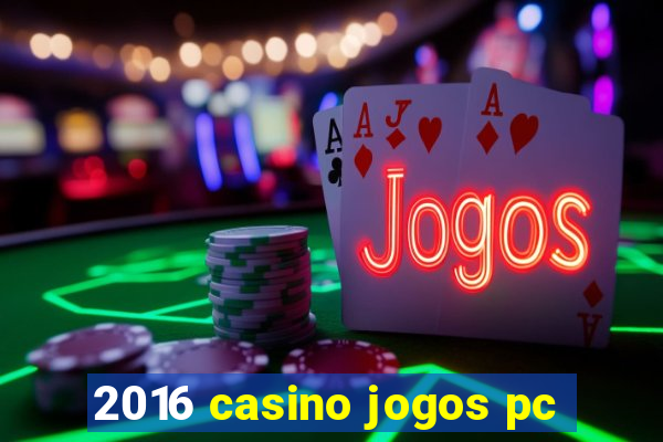 2016 casino jogos pc