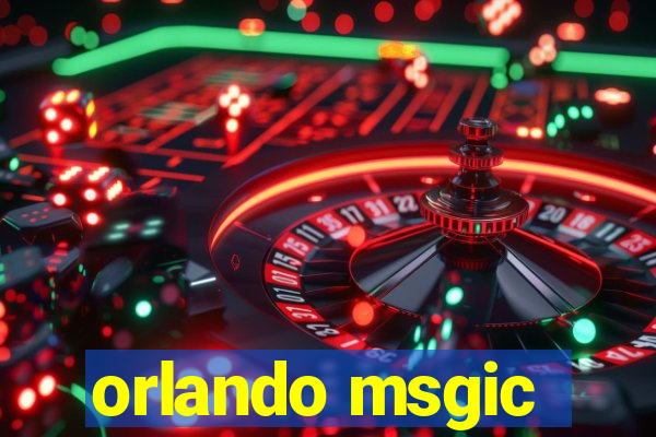 orlando msgic