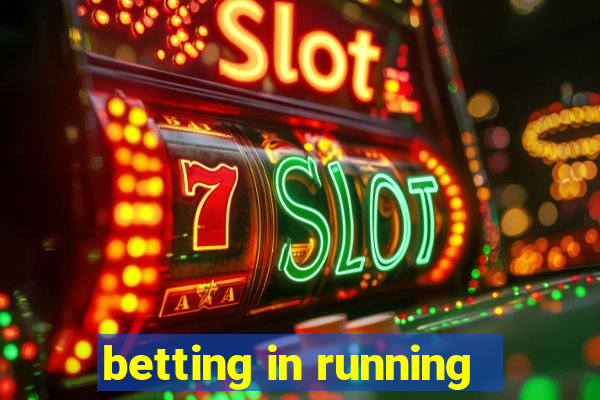 betting in running