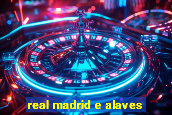 real madrid e alaves