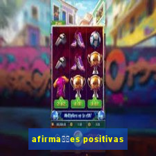 afirma莽玫es positivas