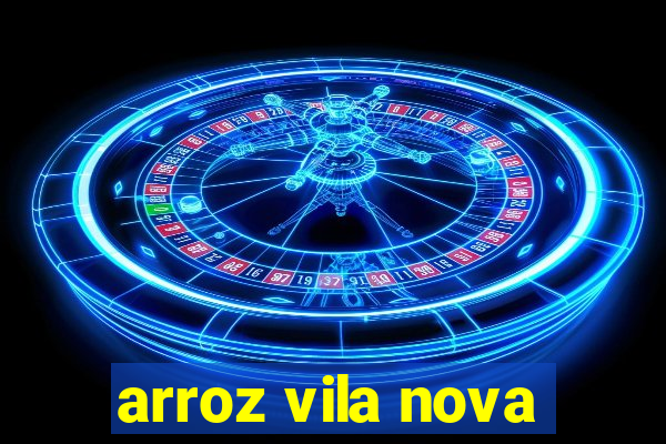 arroz vila nova