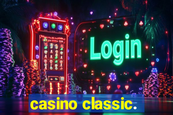 casino classic.