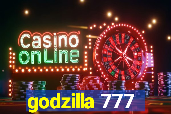 godzilla 777